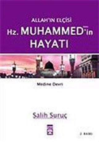 Cilt: 2 Medine Devri / Allah'ın Elçisi Hz. Muhammed (s.a.v.)'in Hayatı