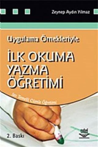 İlk Okuma Yazma Öğretimi Uygulama Örnekleriyle