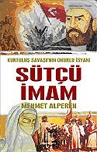 Sütçü İmam / Kurtuluş Savaşı'nın Onurlu İsyanı