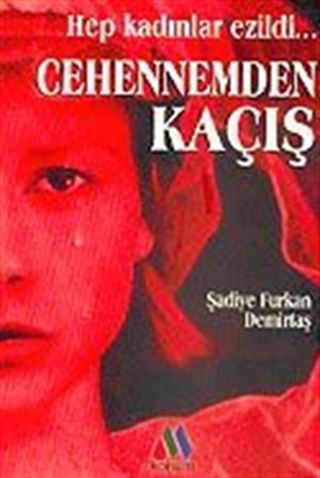 Cehennemden Kaçış / Hep Kadınlar Ezildi..