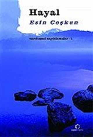 Hayal / Varoluşsal Sayıklamalar 1