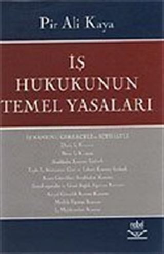İş Hukukunun Temel Yasaları