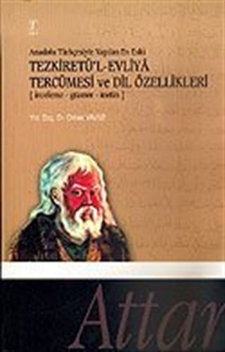 Tezkiretü'l-Evliya Tercümesi ve Dil Özellikleri / İnceleme Gramer Metin