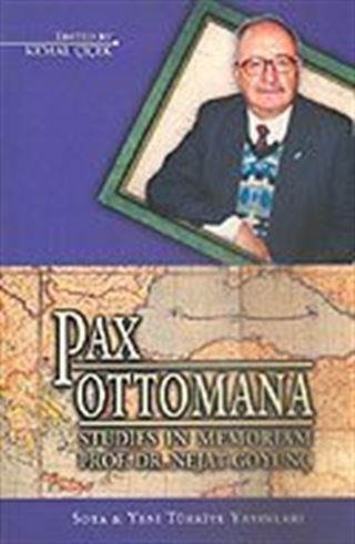 Pax Ottomana / Studies İn Memoriam Prof. Dr. Nejat Göyünç