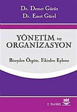 Yönetim ve Organizasyon / Bireyden Örgüte Fikirden Eyleme