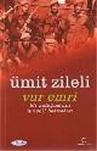 Vur Emri / Bir Asteğmenin Tunceli Anıları