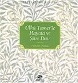 Ülkü Tamer'le Hayata ve Şiire Dair