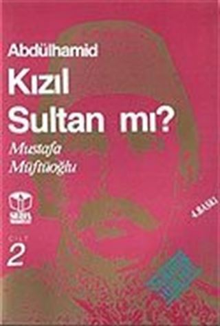 Abdülhamid Kızıl Sultan mı? Cilt 2