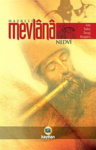 Hazreti Mevlana / Aşk, Sabır, Sevgi, Hoşgörü