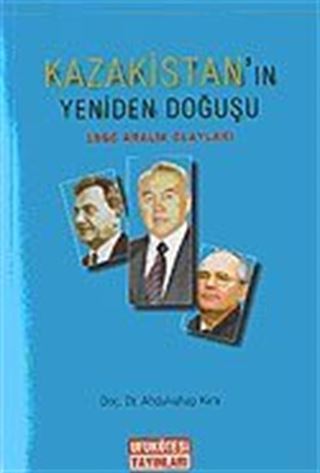 Kazakistan'ın Yeniden Doğuşu 1986 Aralık Olayları