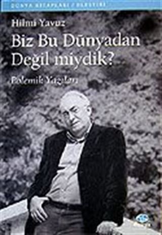 Biz Bu Dünyadan Değil miydik?