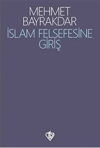 İslam Felsefesine Giriş / Prof. Dr. Mehmet Bayraktar