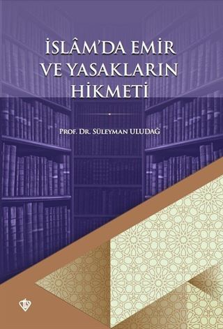 İslam'da Emir ve Yasakların Hikmeti