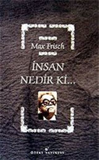 İnsan Nedir ki...