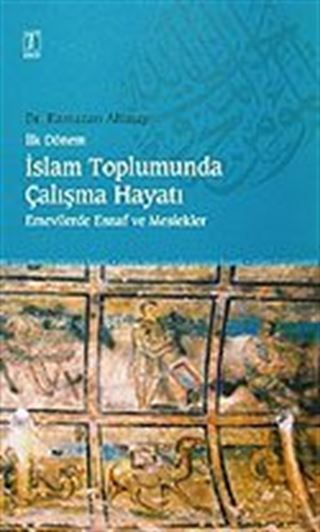 İslam Toplumunda Çalışma Hayatı