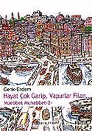 Hayat Çok Garip, Vapurlar Filan / Müebbet Muhabbet 2