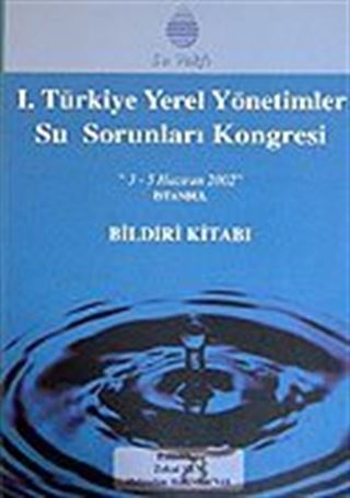 I. Türkiye Yerel Yönetimler Su Sorunları Kongresi