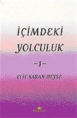 İçimdeki Yolculuk 1 / Elif Saran Heyse