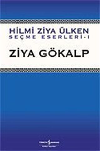 Ziya Gökalp / (Hilmi Ziya Ülken Seçme Eserler 1)