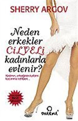 Neden Erkekler Cilveli Kadınlarla Evlenirler