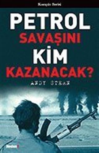 Petrol Savaşını Kim Kazanacak?
