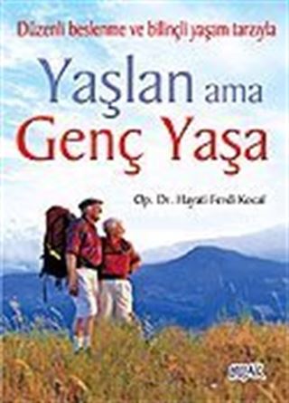 Yaşlan Ama Genç Yaşa