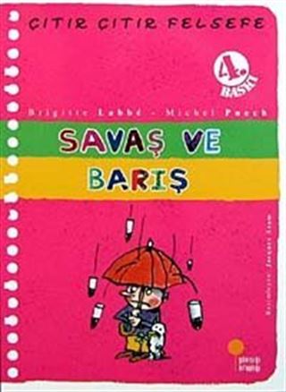 Savaş ve Barış / Çıtır Çıtır Felsefe (7. Kitap)