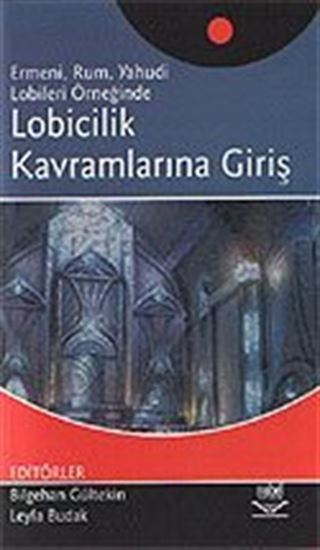 Lobicilik Kavramlarına Giriş / Ermeni, Rum, Yahudi Lobileri Örneğinde