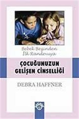 Çocuğunuzun Gelişen Cinselliği