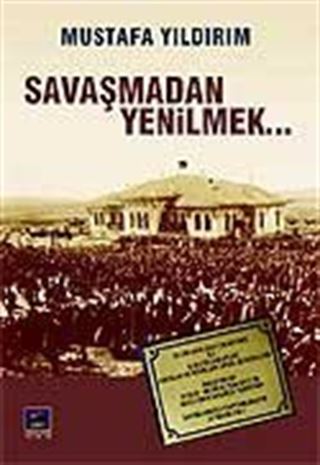 Savaşmadan Yenilmek