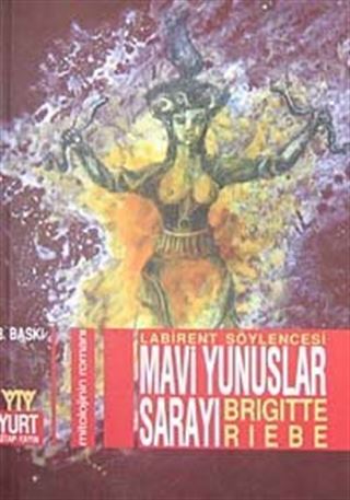 Mavi Yunuslar Sarayı Mitolojinin Romanı