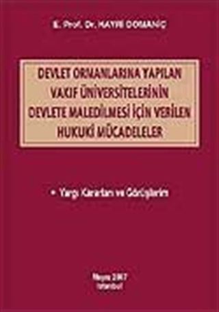 Devlet Ormanlarına Yapılan Vakıf Üniversitelerinin Devlete Maledilmesi İçin Verilen Hukuki Mücadeleler