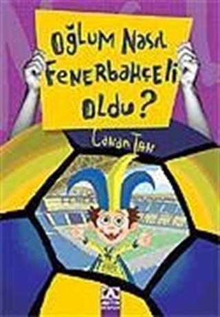 Oğlum Nasıl Fenerbahçeli Oldu?