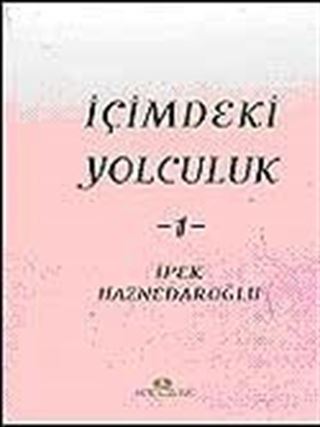 İçimdeki Yolculuk 1 / İpek Haznedaroğlu