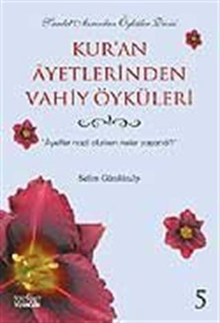 Kur'an Ayetlerinden Vahiy Öyküleri 5