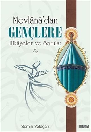 2 - Mevlana'dan Gençlere Hikayeler ve Sorular