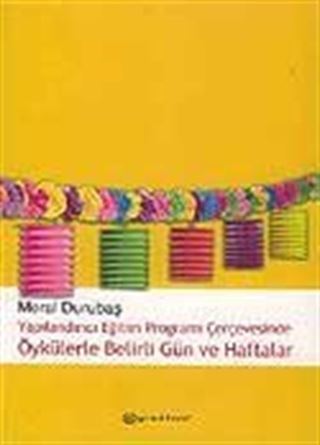 Öykülerle Belirli Gün ve Haftalar / Yapılandırıcı Eğitim Programı Çerçevesinde