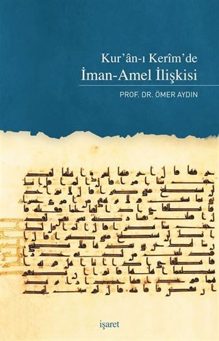 Kur'an'ı Kerim'de İman-Amel İlişkisi