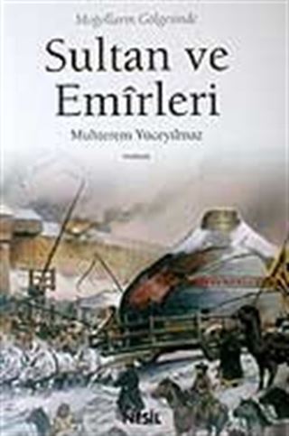 Sultan ve Emirleri / Moğolların Gölgesinde