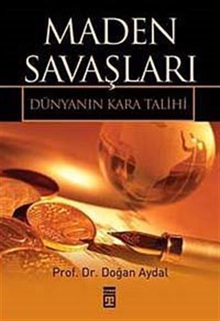 Maden Savaşları / Dünyanın Kara Talihi