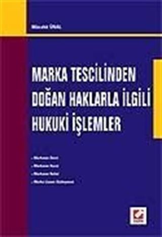Marka Tescilinden Doğan Haklarla İlgili Hukuki İşlemler