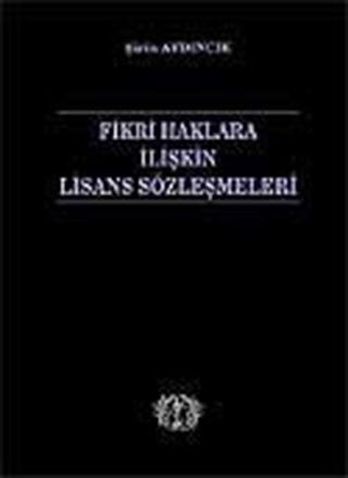 Fikri Haklara İlişkin Lisans Sözleşmeleri