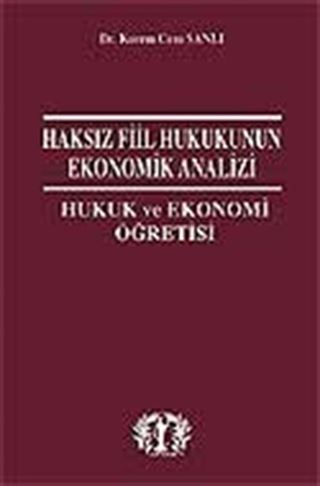 Haksız Fiil Hukunun Ekonomik Analizi Hukuk ve Ekonomi Öğretisi