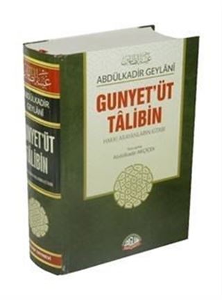 Gunyet'üt Talibin / Hakkı Arayanların Kitabı