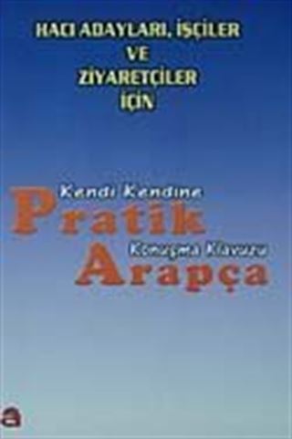 Kendi Kendine Pratik Arapça Konuşma Kılavuzu