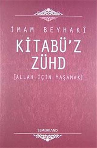 Kitabü'z-Zühd / Allah İçin Yaşamak