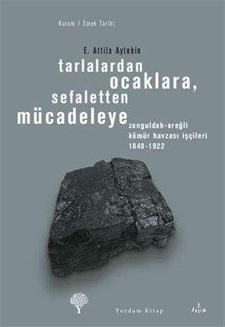 Tarlalardan Ocaklara, Sefaletten Mücadeleye
