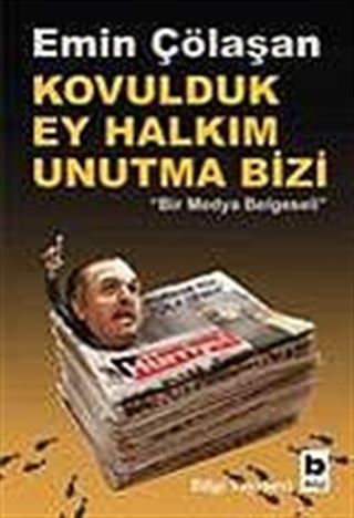 Kovulduk Ey Halkım Unutma Bizi