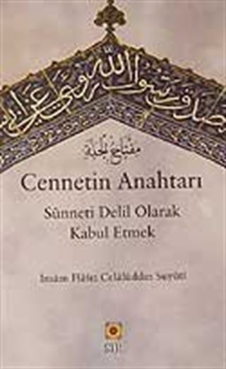 Cennetin Anahtarı/Sünneti Delil Olarak Kabul Etmek