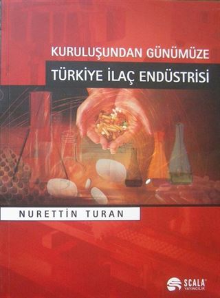 Kuruluşundan Günümüze Türkiye İlaç Endüstrisi